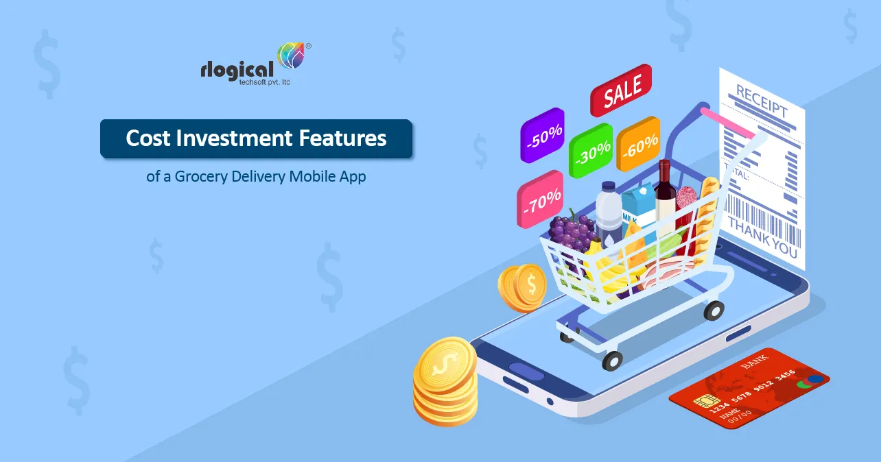 Cost Investment Features Of A Grocery Delivery Mobile App