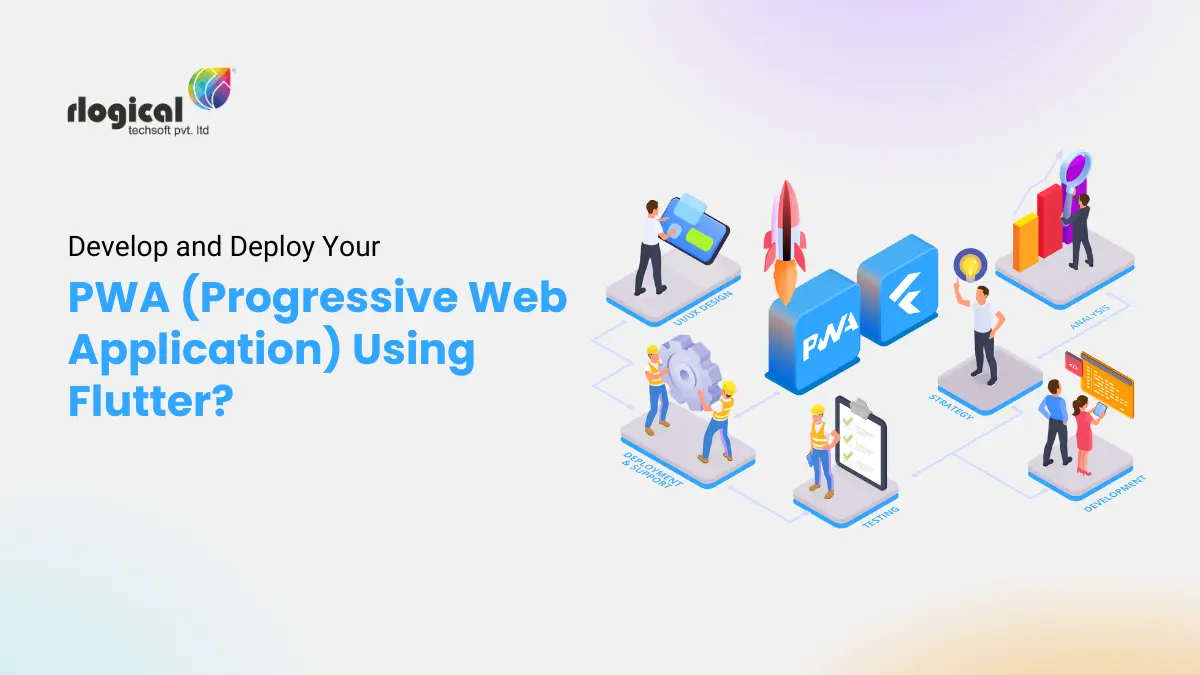 How to Develop and Deploy Your PWA (Progressive Web Application) Using Flutter?