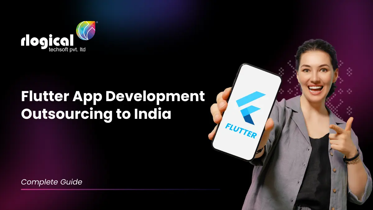Flutter App Development Outsourcing to India: Complete Guide