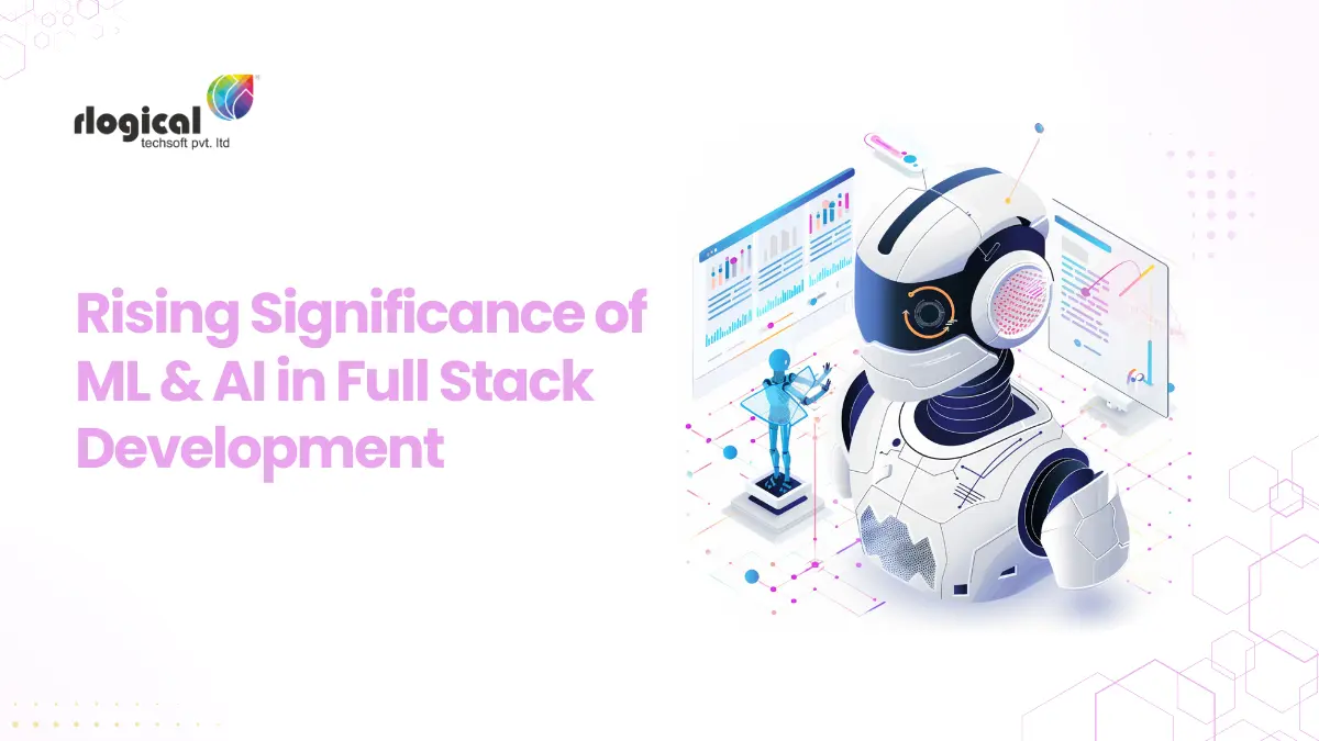 Rising Significance of ML & AI in Full-Stack Development