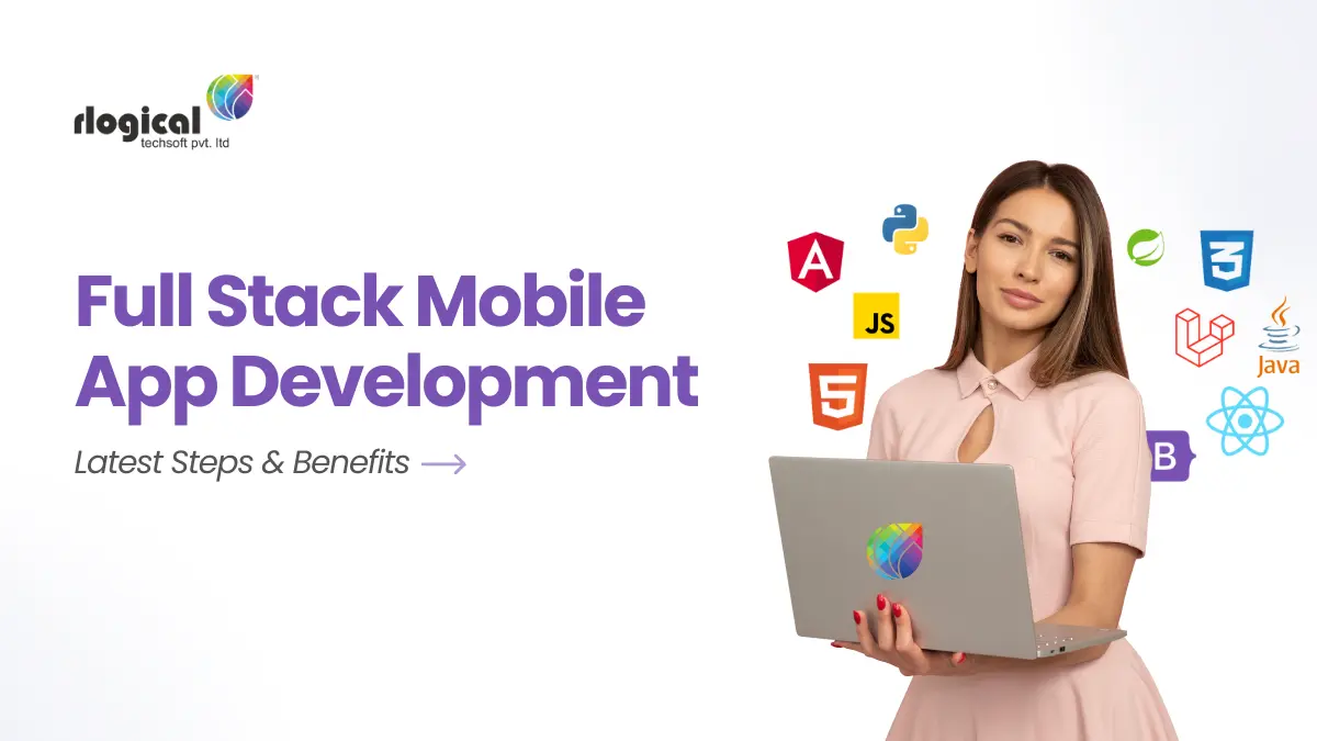 Full Stack Mobile App Development: Latest Steps & Benefits