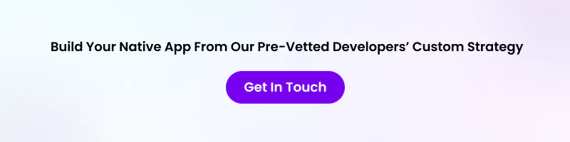 get in touch for develop native app