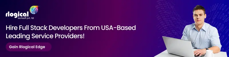 Hire Full Stack Developers From USA-Based Leading Service Providers!