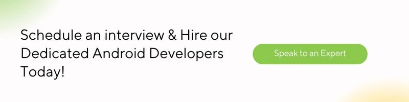 hire our dedicated android developer