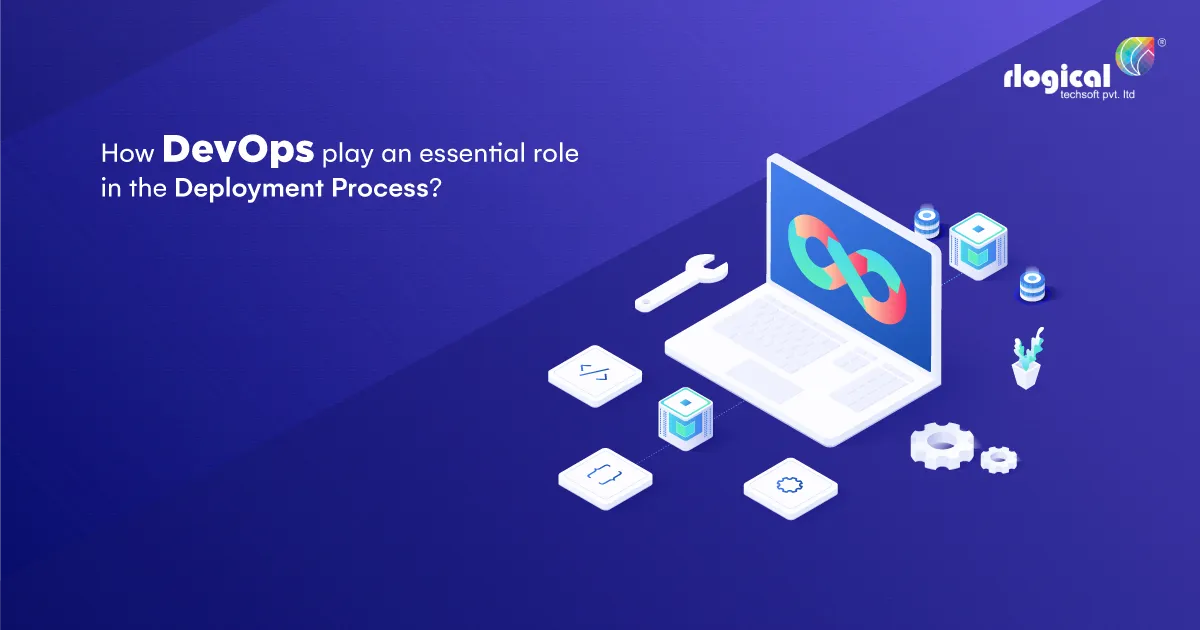 How DevOps Play an Essential Role in the Deployment Process?