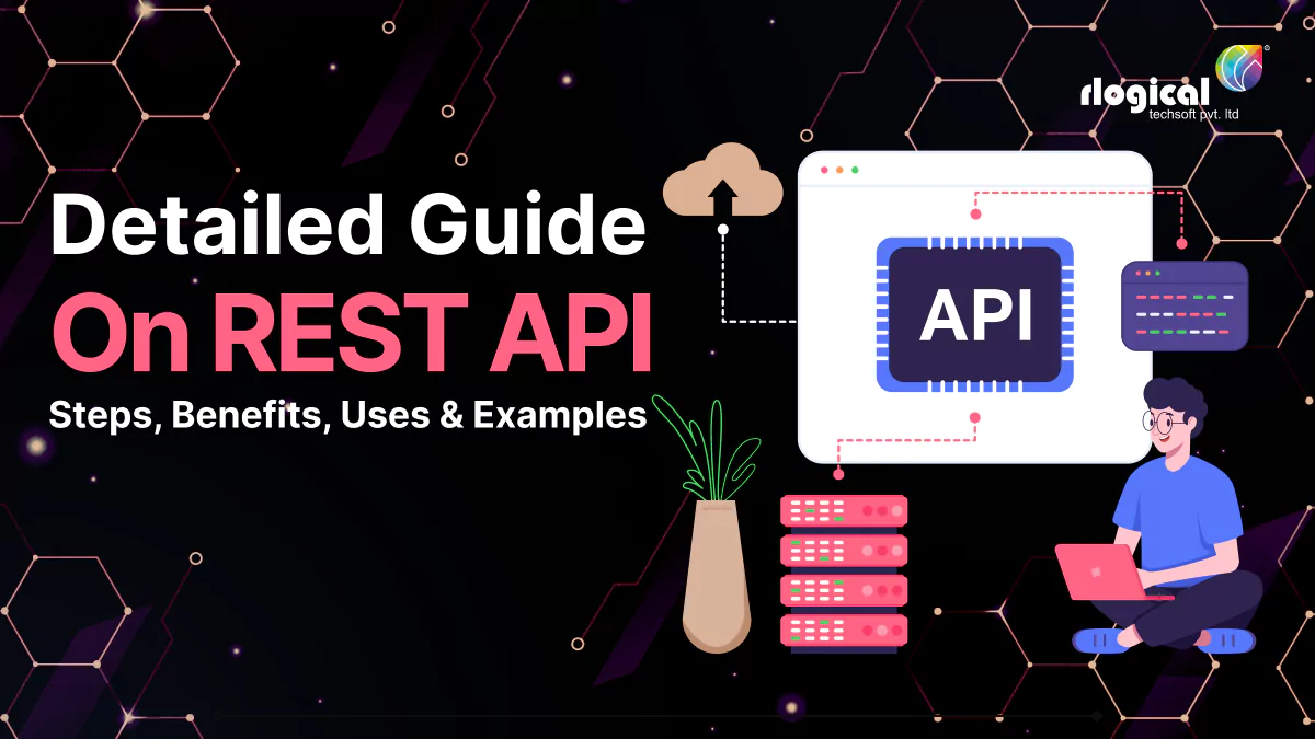 What is a REST API? Steps, Benefits, Use Cases & Examples